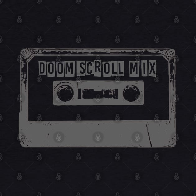 Doomscroll Mix Tape by yaywow